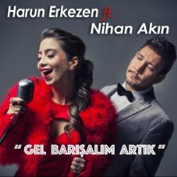 Gel Barışalım Artık feat Nihan Akın