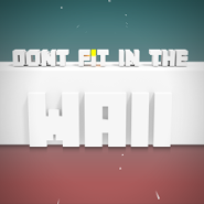 Not Itises in the Wall